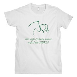 MAGLIETTA NON VOGLIO IL PRINCIPE AZZURRO, VOGLIO IL SUO CAVALLO